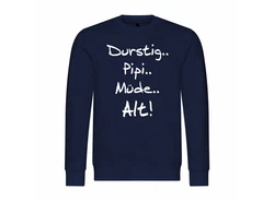 deinshirt Kapuzenpullover Pullover Durstig pipi mde alt Mit Print Motiv Dunkelblau