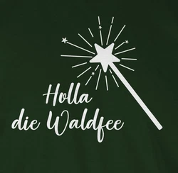 Shirtracer T-Shirt Holla die Waldfee Kostüm Lustige Sprüche Dunkelgrün/Gelb/Grün