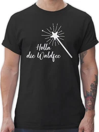 T-Shirt Holla die Waldfee Kostm Lustige Sprche Witziger Spruch Karneval Wald Statement