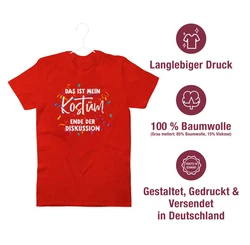 Shirtracer T-Shirt Das ist mein Kostüm Ende der Diskussion Rot/Dunkelrot/Bordeaux