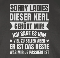 Shirtracer T-Shirt Sorry Ladies! Dieser Kerl gehört mir 