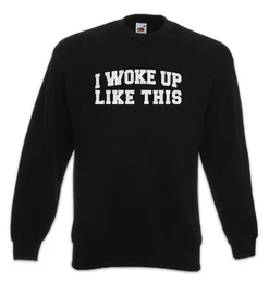 Sweatshirt I Woke Up Like This II Sweatshirt Bed Sleeping Spa Hangover Suff (1-tlg) Faultier Wasted Drunk Irony