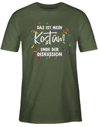 Shirtracer T-Shirt Das ist mein Kostüm Ende der Diskussion Dunkelgrün/Khaki/Grün