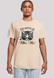 T-Shirt Ktzchen You Gotta Be Kitten Me! Premium Qualitt