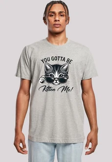 F4NT4STIC T-Shirt Kätzchen You Gotta Be Kitten Me!