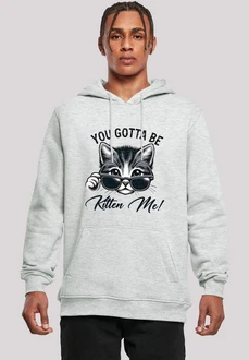 F4NT4STIC Kapuzenpullover Kätzchen You Gotta Be Kitten Me!