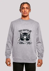 F4NT4STIC Sweatshirt You Gotta Be Kitten Me! 
