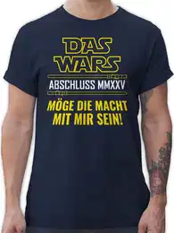 T-Shirt Das Wars Abschluss 2025 Mge die Macht mit mir sein Abitur & Abschluss 2025 Geschenk